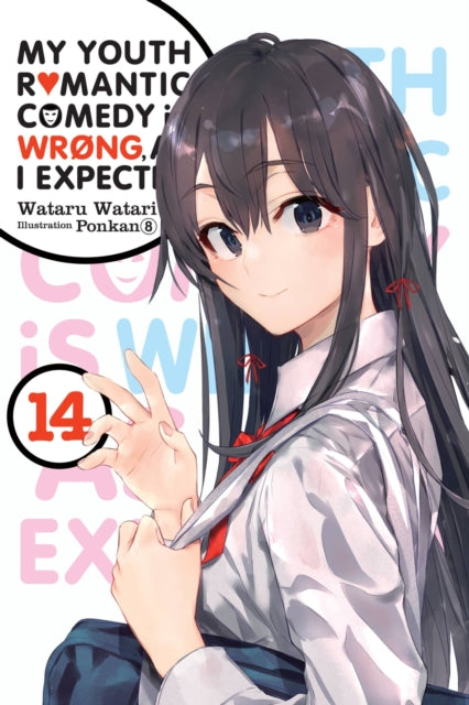Book cover of: My Youth Romantic Comedy Is Wrong, As I Expected, Vol. 14 (light novel). By: 渡航