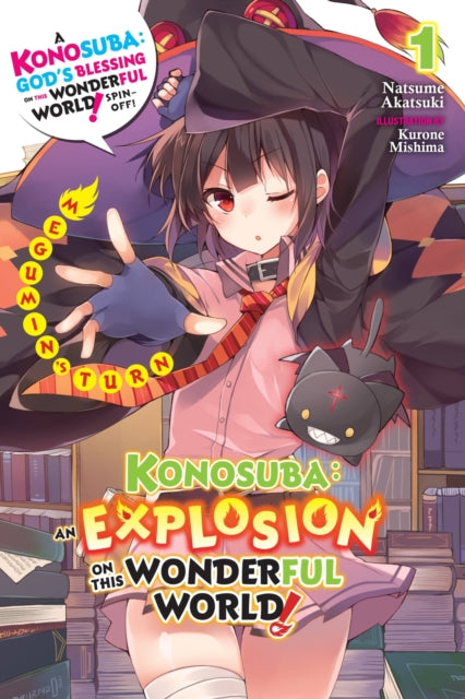 Book cover of: Konosuba: An Explosion on This Wonderful World!, Vol. 1 (light novel). By: 暁なつめ