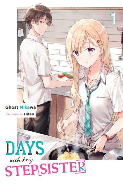 Book cover of: Days with My Stepsister, Vol. 1 (light novel). By: Ghost Mikawa
