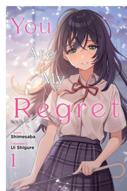 Book cover of: You Are My Regret, Vol. 1. By: Shimesaba