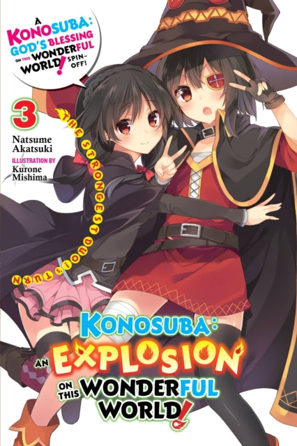 Book cover of: Konosuba: An Explosion on This Wonderful World!, Vol. 3 (light novel). By: 暁なつめ