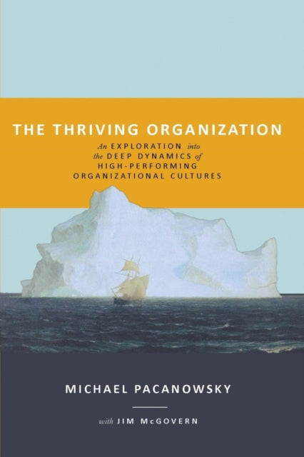 Book cover of: Thriving Organization. By: Michael Pacanowsky