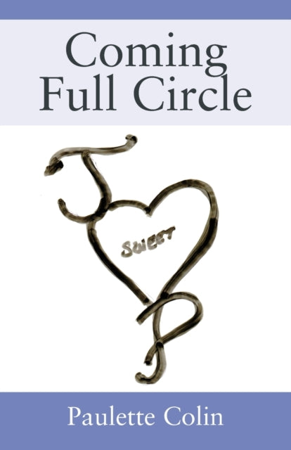 Book cover of: Coming Full Circle. By: Paulette Colin