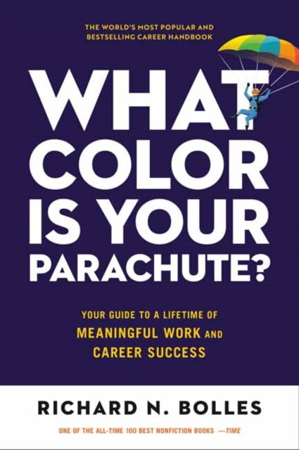What Color Is Your Parachute? 2023, Your Guide to a Lifetime of Meaningful Work and Career Success 9781984861207 Richard N. Bolles