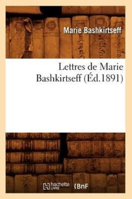 Book cover of: Lettres de Marie Bashkirtseff (Ed.1891)