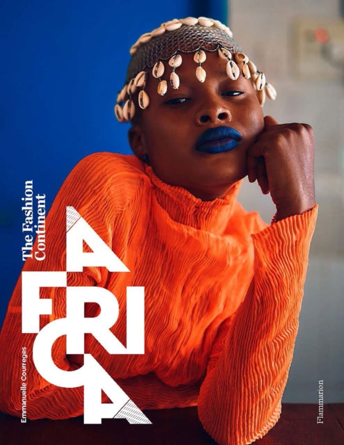 Book cover of: Africa: The Fashion Continent. By: Emmanuelle Courreges
