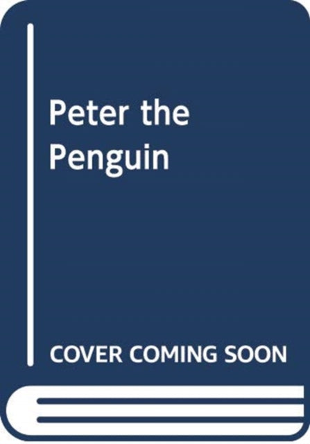 Book cover of: Peter the Penguin. By: Tiago Americo