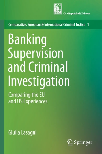 Book cover of: Banking Supervision and Criminal Investigation. By: Giulia Lasagni