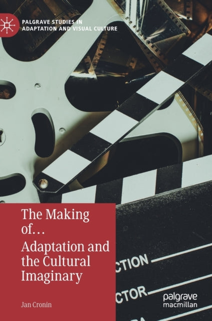 Book cover of: Making of… Adaptation and the Cultural Imaginary. By: Jan Cronin
