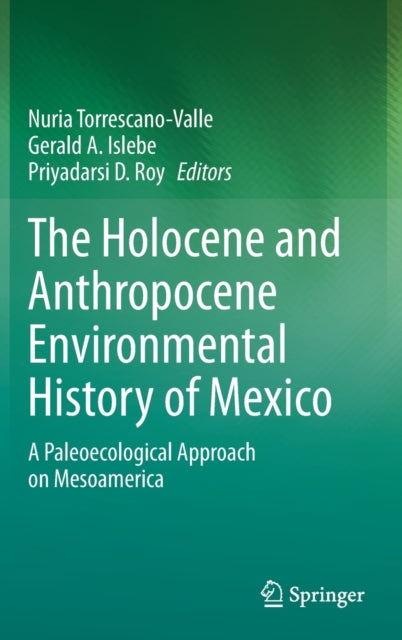 Book cover of: Holocene and Anthropocene Environmental History of Mexico. By: Nuria Torrescano- Valle