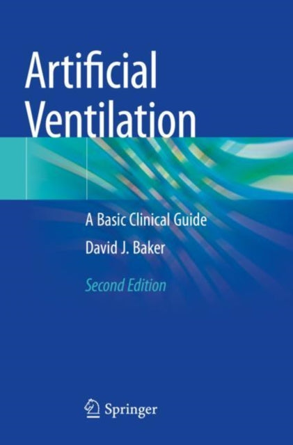 Book cover of: Artificial Ventilation. By: David J. Baker
