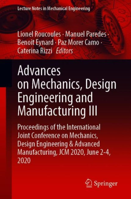 Book cover of: Advances on Mechanics, Design Engineering and Manufacturing III. By: Lionel Roucoules