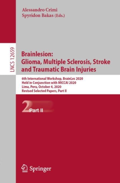Book cover of: Brainlesion: Glioma, Multiple Sclerosis, Stroke and Traumatic Brain Injuries. By: Alessandro Crimi
