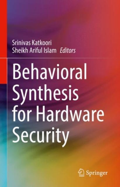 Book cover of: Behavioral Synthesis for Hardware Security. By: Srinivas Katkoori