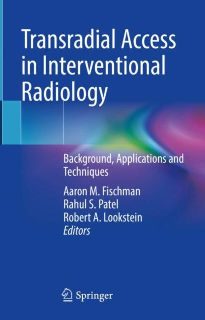 Book cover of: Transradial Access in Interventional Radiology. By: Aaron M. Fischman