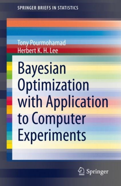 Book cover of: Bayesian Optimization with Application to Computer Experiments. By: Tony Pourmohamad