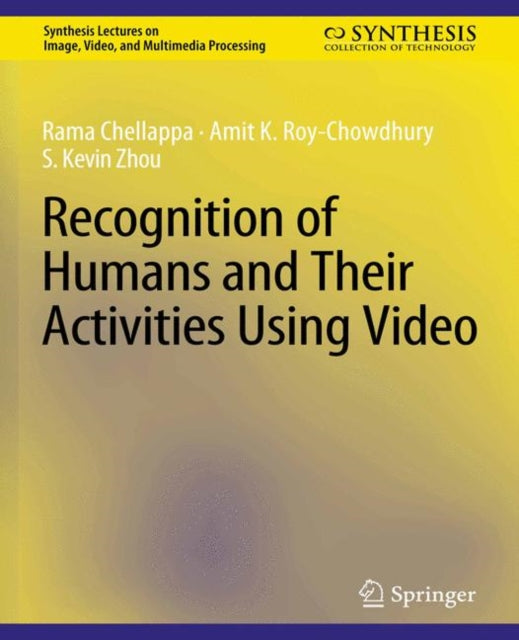 Book cover of: Recognition of Humans and Their Activities Using Video. By: Rama Chellappa