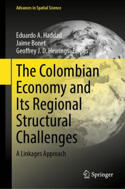 Book cover of: Colombian Economy and Its Regional Structural Challenges. By: Eduardo A. Haddad