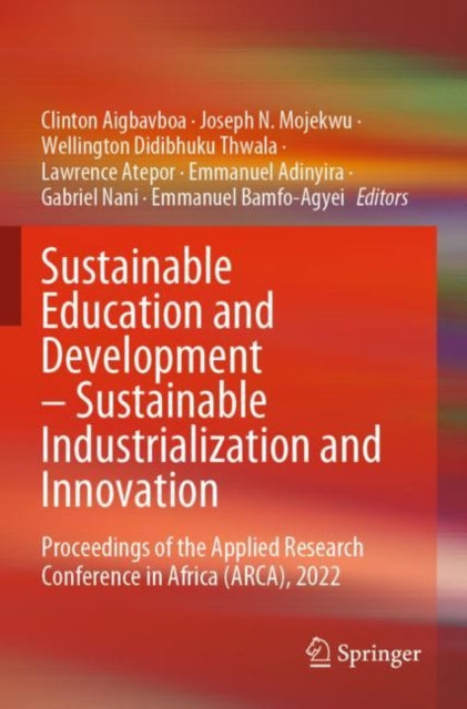 Book cover of: Sustainable Education and Development – Sustainable Industrialization and Innovation. By: Clinton Aigbavboa