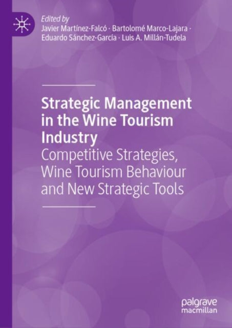 Book cover of: Strategic Management in the Wine Tourism Industry. By: Javier Martínez-Falcó