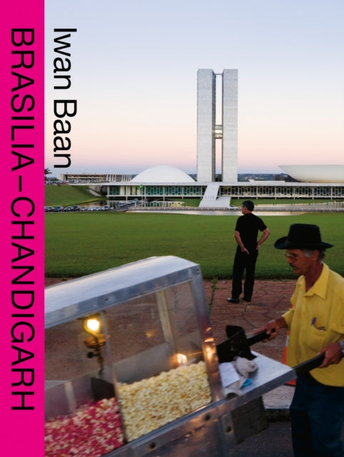 Book cover of: BRASILIA – CHANDIGARH. By: Iwan Baan