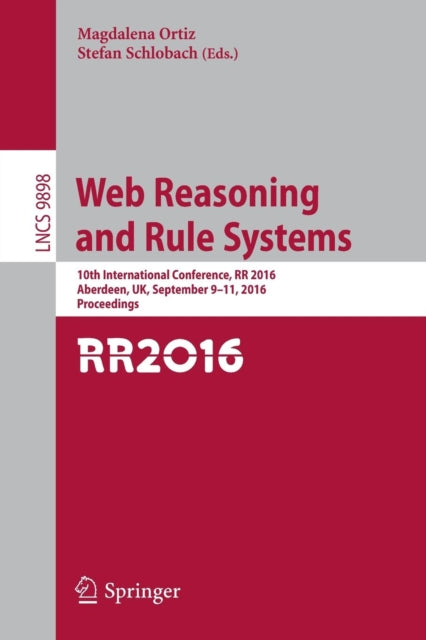 Book cover of: Web Reasoning and Rule Systems. By: Magdalena Ortiz