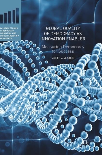 Book cover of: Global Quality of Democracy as Innovation Enabler. By: David F.J. Campbell