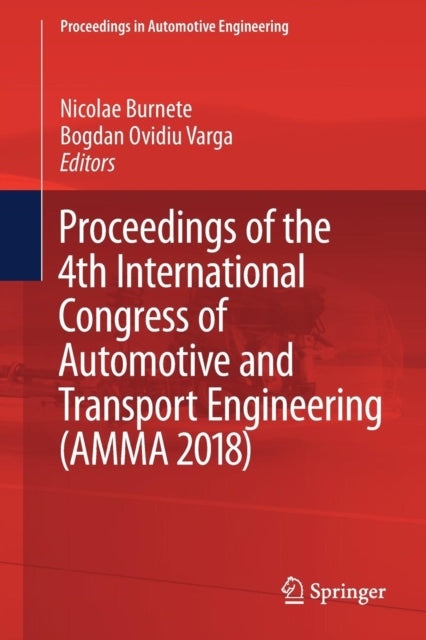 Book cover of: Proceedings of the 4th International Congress of Automotive and Transport Engineering (AMMA 2018). By: Nicolae Burnete