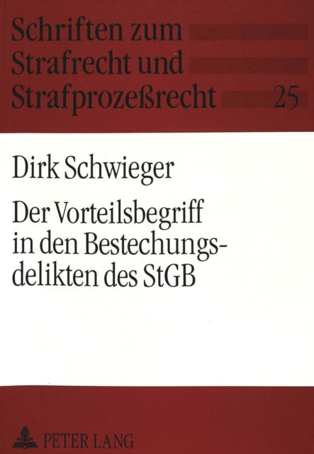 Book cover of: Der Vorteilsbegriff in den Bestechungsdelikten des StGB