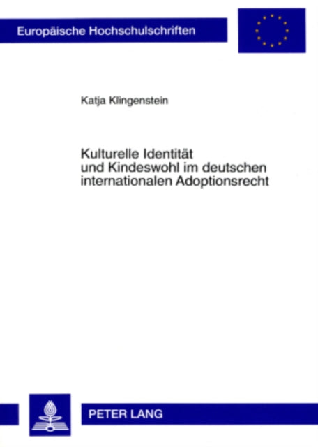 Book cover of: Kulturelle Identitaet Und Kindeswohl Im Deutschen Internationalen Adoptionsrecht. By: Katja Klingenstein
