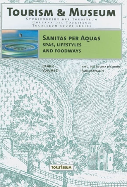 Book cover of: Sanitas Per Aquas: Spas, Lifestyles and Foodways. By: Patricia Lysaght
