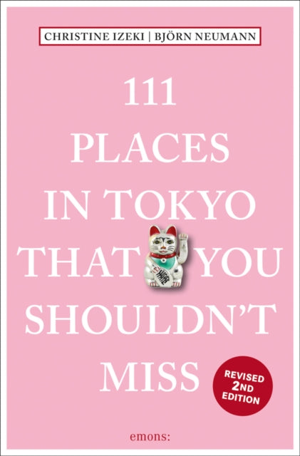 Book cover of: 111 Places in Tokyo That You Shouldn't Miss. By: Christine Izeki