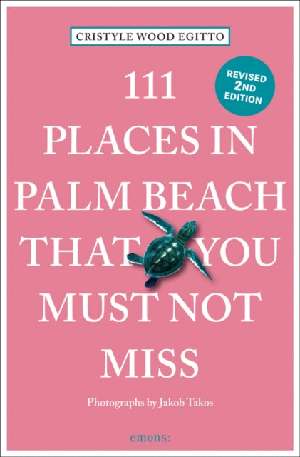 Book cover of: 111 Places in Palm Beach That You Must Not Miss. By: Cristyle Wood Egitto