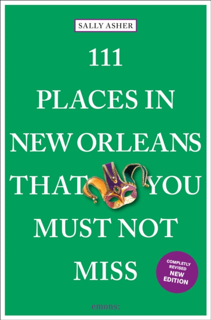 111 Places in New Orleans That You Must Not Miss 9783740823504 ASHER