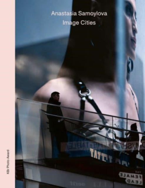 Book cover of: Anastasia Samoylova: Image Cities