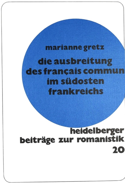 Book cover of: Die ausbreitung des francais commun im suedosten frankreichs