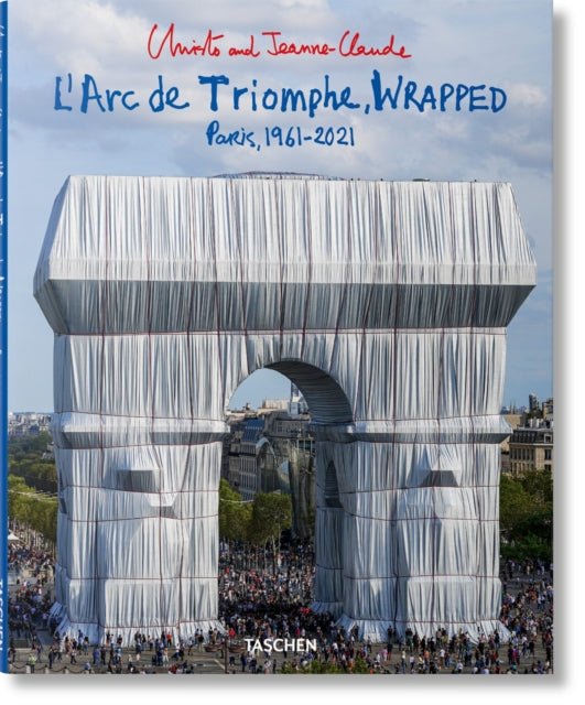 Book cover of: Christo and Jeanne-Claude. L’Arc de Triomphe, Wrapped. By: Lorenza Giovanelli