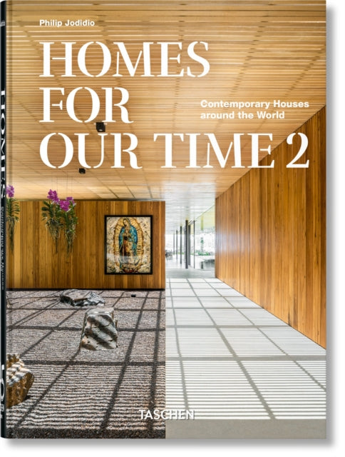 Book cover of: Homes For Our Time. Contemporary Houses around the World. Vol. 2. 45th Ed.. By: Philip Jodidio