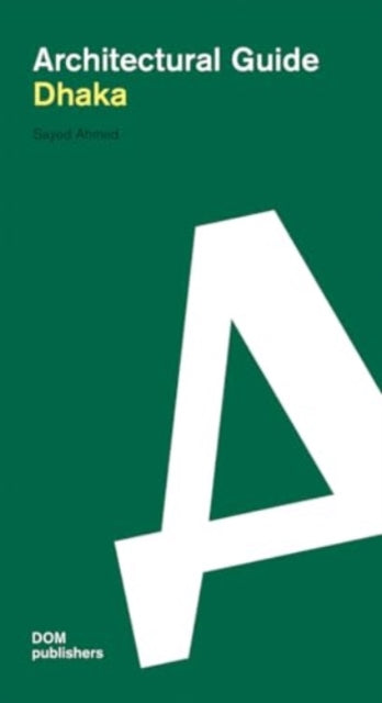 Book cover of: Dhaka. By: Sayed Ahmed