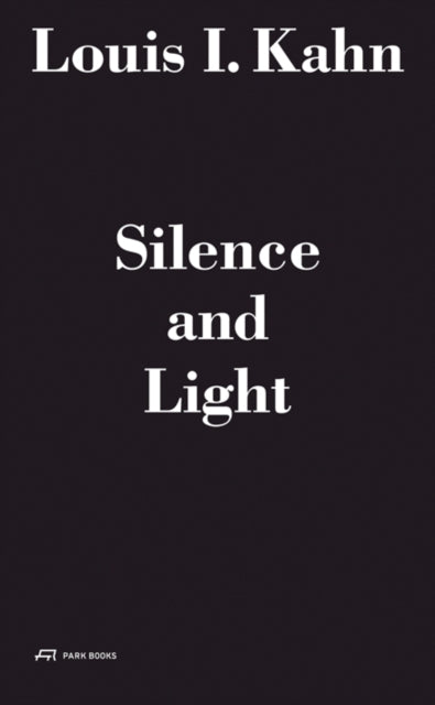 Book cover of: Louis I. Kahn - Silence and Light