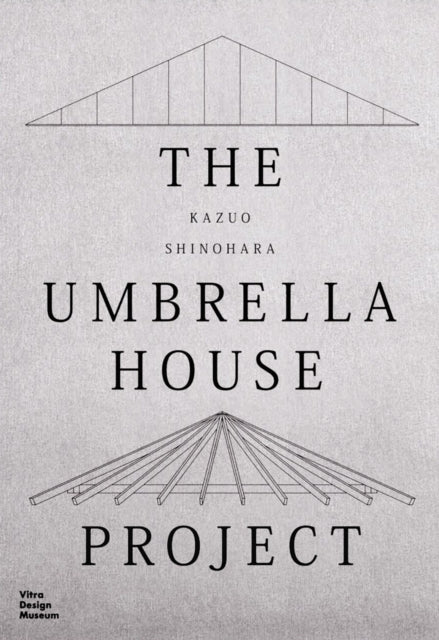 Book cover of: Kazuo Shinohara: The Umbrella House Project. By: Kazuo Shinohara