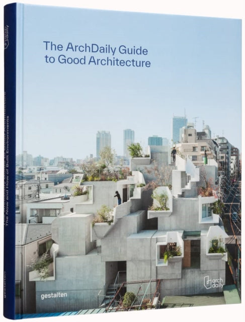 Book cover of: Archdaily's Guide to Good Architecture. By: gestalten