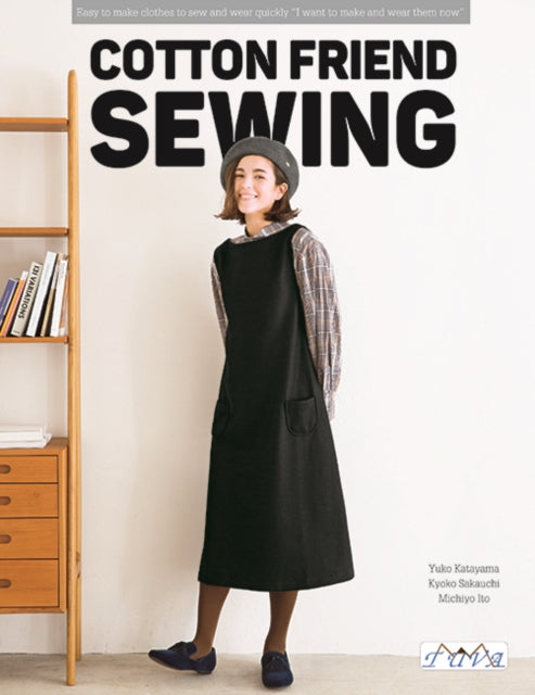 Cotton Friend Sewing, 43 Easy to Sew and Wear Clothes 9786057834225 Yuko Katayama