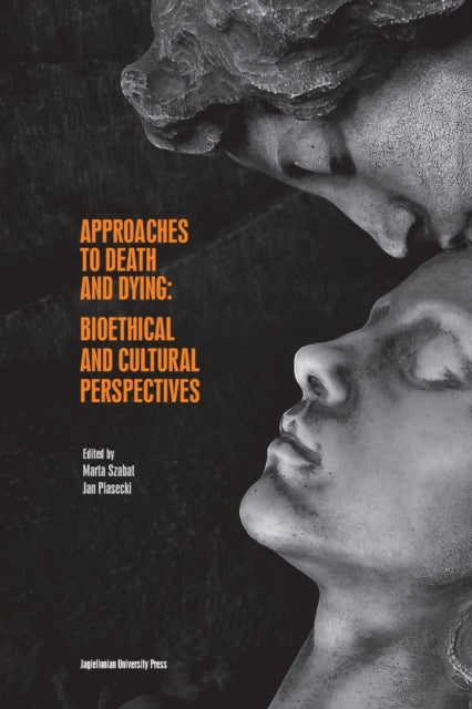 Book cover of: Approaches to Death and Dying – Bioethical and Cultural Perspectives. By: Jan Piasecki