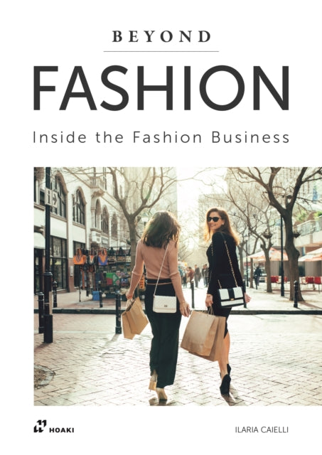 Book cover of: Beyond Fashion: Inside the Fashion Business. By: Ilaria Caielli