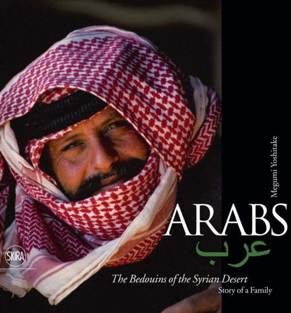 Book cover of: Arab. Bedouin of the Syrian Desert. By: Megumi Yoshitake