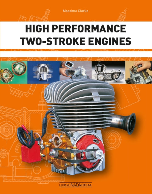 Book cover of: High Performance Two-Stroke Engines. By: Massimo Clarke