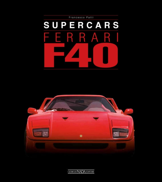 Book cover of: Ferrari F40. By: Gaetano Derosa