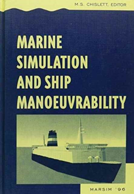 Book cover of: Marine Simulation and Ship Manoeuvrability. By: Chislett