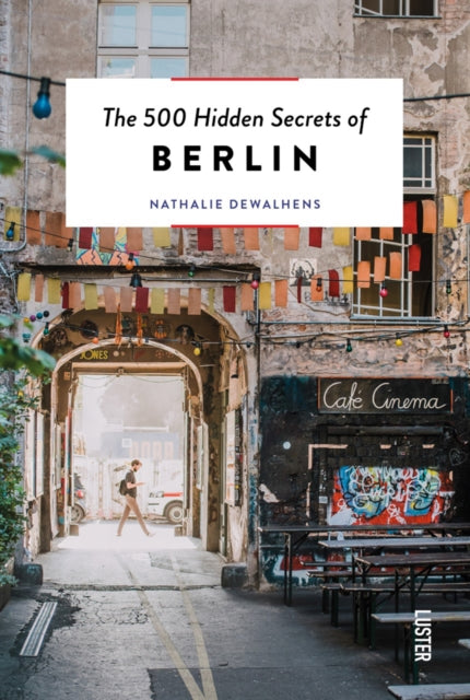 500 Hidden Secrets of Berlin 9789460583087 DEWALHENS